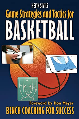 Game Strategies and Tactics For Basketball: Bench Coaching for Success von Createspace Independent Publishing Platform